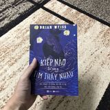  Kiếp Nào Ta Cũng Tìm Thấy Nhau ( Câu chuyện về những linh hồn tri kỷ vĩnh viễn không chia lìa ) 