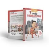  Sống Sót Nơi Công Sở - English Business E-mail (Viết E-mail Từ A-Z) 