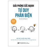  Giải Phóng Sức Mạnh Tư Duy Phản Biện 99k 