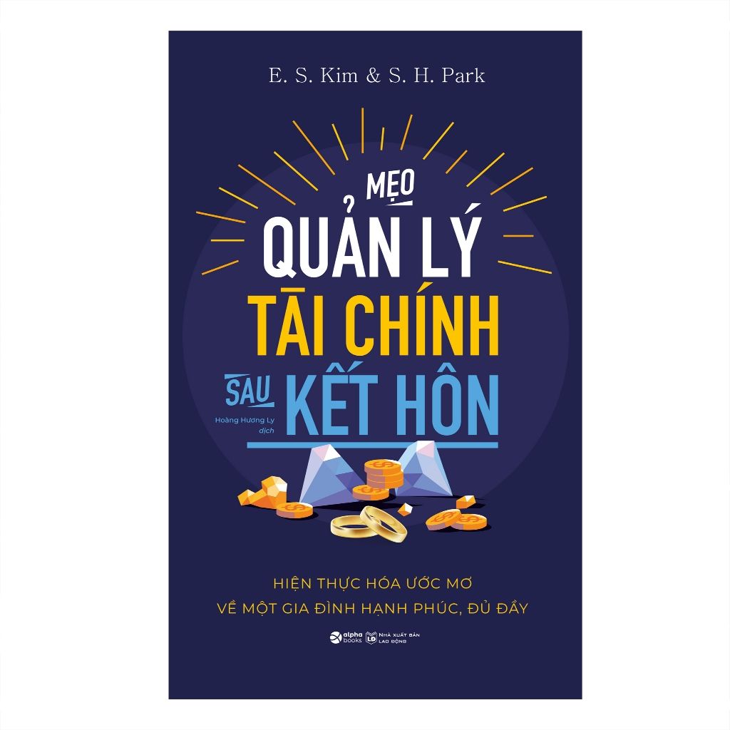  Mẹo Quản Lý Tài Chính Sau Kết Hôn: Hiện thực hóa ước mơ về một gia đình hạnh phúc, đầy đủ 