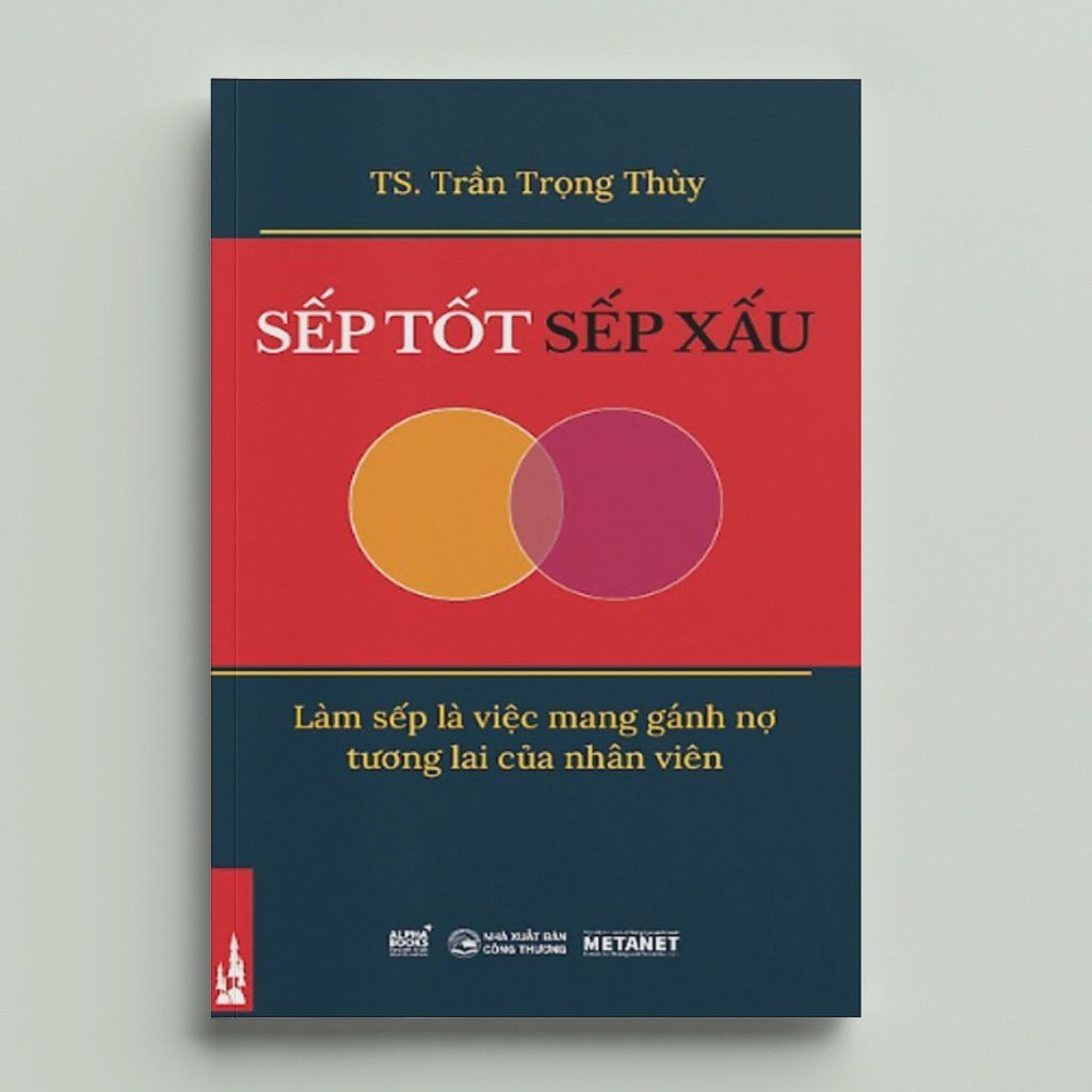  Sếp Tốt Sếp Xấu - Làm sếp là việc mang gánh nợ tương lai của nhân viên 