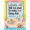  Level Up Lớp 5 : 100 Trò Chơi Từ Vựng Tiếng Anh 