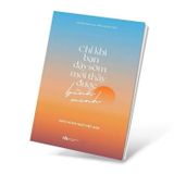  Chỉ Khi Bạn Dậy Sớm Mới Thấy Được Bình Minh 