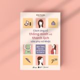  Cách ứng xử  thông minh và thanh lịch của phụ nữ Nhật 