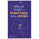  Điều Gì Khiến Khách Hàng Chi Tiền ( Tái Bản ) 