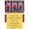  Kiến Tạo Harvard Hiện Đại: Bảy Thập Kỷ Thay Đổi Kỳ Diệu 