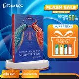  Content Và Nghệ Thuật Story Telling ( Tái Bản ) 