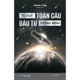  Tư Duy Toàn Cầu - Đầu Tư Thông Minh 