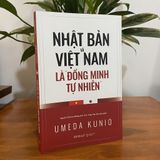  Việt Nam Và Nhật Bản Là “Đồng Minh Tự Nhiên” 