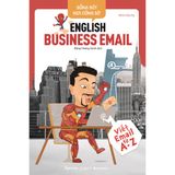  Sống Sót Nơi Công Sở - English Business E-mail (Viết E-mail Từ A-Z) 