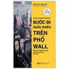  Bước Đi Ngẫu Nhiên Trên Phố Wall (Tái Bản 2021) 