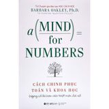  Cách Chinh Phục Toán Và Khoa Học - A Mind For Numbers (Tái Bản 2022) 