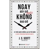  Ngay Bây Giờ Hoặc Không Bao Giờ (Tái Bản 2018) 