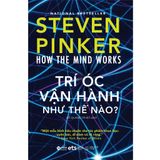  How The Mind Works: Trí Óc Vận Hành Như Thế Nào 