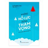 Kim chỉ nam dành cho bạn trẻ - Không nỗ lực đừng tham vọng 
