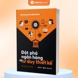  Sách -Đột phá ngân hàng tư duy thiết kế 