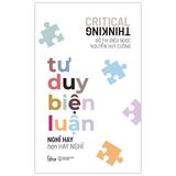  Tư Duy Biện Luận - Nghĩ Hay Hơn Hay Nghĩ 