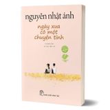  Sách Ngày Xưa Có Một Chuyện Tình - Nguyễn Nhật Ánh 