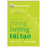  Einstein Bỏ Túi: 10 Bài Học Ngắn Về Năng Lượng Tái Tạo 
