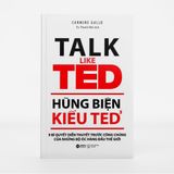  Hùng Biện Kiểu Ted 3 - 9 Bí Quyết Diễn Thuyết Trước Công Chúng Của Những Bộ Óc Hàng Đầu Thế Giới (TB 2023) 159K 