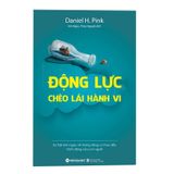  Động Lực Chèo Lái Hành Vi (Tái Bản) 