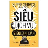  Sách Siêu Dịch Vụ, Siêu Lợi Nhuận 