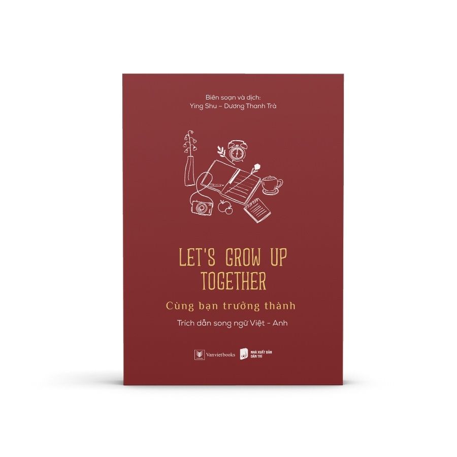  Let’s Grow Up Together - Cùng Bạn Trưởng Thành (Song Ngữ Việt - Anh) 