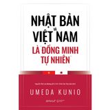  Việt Nam Và Nhật Bản Là “Đồng Minh Tự Nhiên” 