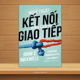  Nghệ Thuật Kết Nối Đỉnh Cao Trong Giao Tiếp 