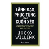  Lãnh Đạo, Phục Tùng Hoặc Cuốn Xéo 