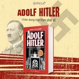  Adolf Hitler – Chân Dung Một Trùm Phát Xít (Tái Bản) 