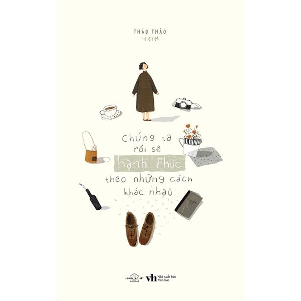  Chúng Ta Rồi Sẽ Hạnh Phúc, Theo Những Cách Khác Nhau 