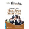  Chicken Soup For The Soul : Dành Cho Học Sinh Sinh Viên 