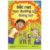  Kỹ Năng Học Đường : Bắt Nạt Học Đường Ư? Đừng Sợ! 
