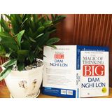  The Magic Of The Thinking Big : Dám Nghĩ Lớn ( Bìa Cứng ) 