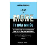  Less Is More - Ít Hóa Nhiều (Tái Bản 2017) 