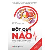  Đột Quỵ Não: Những Nguyên Tắc Vàng Trong Dự Phòng Và Chăm Sóc Đột Quỵ 