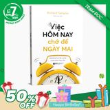  Việc Hôm Nay Chớ Để Ngày Mai : Đừng Để Sự Trì Hoãn Làm Hỏng Mọi Việc 
