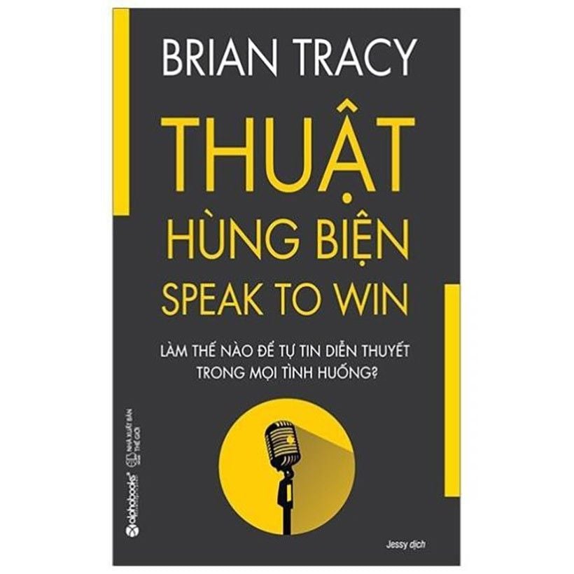  Sách -Brian Tracy: Thuật hùng biện 