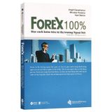  FOREX 100% - Học Cách Kiếm Tiền Trên Thị Trường 
