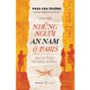  Chuyện Những Người An Nam Ở Paris Hay Sự Thật Về Đông Dương 