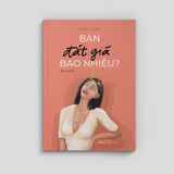  Bạn Đắt Giá Bao Nhiêu ? ( Tái Bản ) 