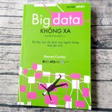  Big Data Không Xa - Dữ Liệu Lớn Chi Phối Con Người Trong Thời đại 4.0 