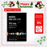  Những Câu Hỏi Lớn - Vũ Trụ 