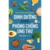  Dinh Dưỡng Trong Phòng Chống Ung Thư 