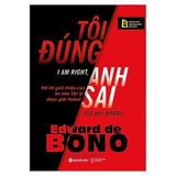 Tôi Đúng Anh Sai ( Edward de Bono ) 