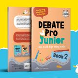  Debate Pro Junior: Nhà Tranh Biện Thông Minh Book 2 