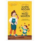  Phụ Huynh Khôn Ngoan Giả Vờ Ngốc Nghếch 