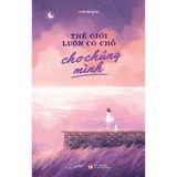  Thế Giới Luôn Có Chỗ Cho Chúng Mình 