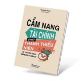  Cẩm nang tài chính cho thanh thiếu niên - Các cách tiết kiệm, kiếm tiền và đầu tư 